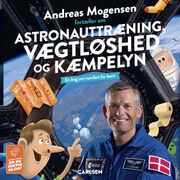 Andreas Mogensen (f. 1976-11-02): Andreas Mogensen fortæller om astronauttræning, vægtløshed og kæmpelyn : en bog om rumfart for børn