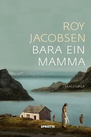 Roy Jacobsen: Bara ein mamma